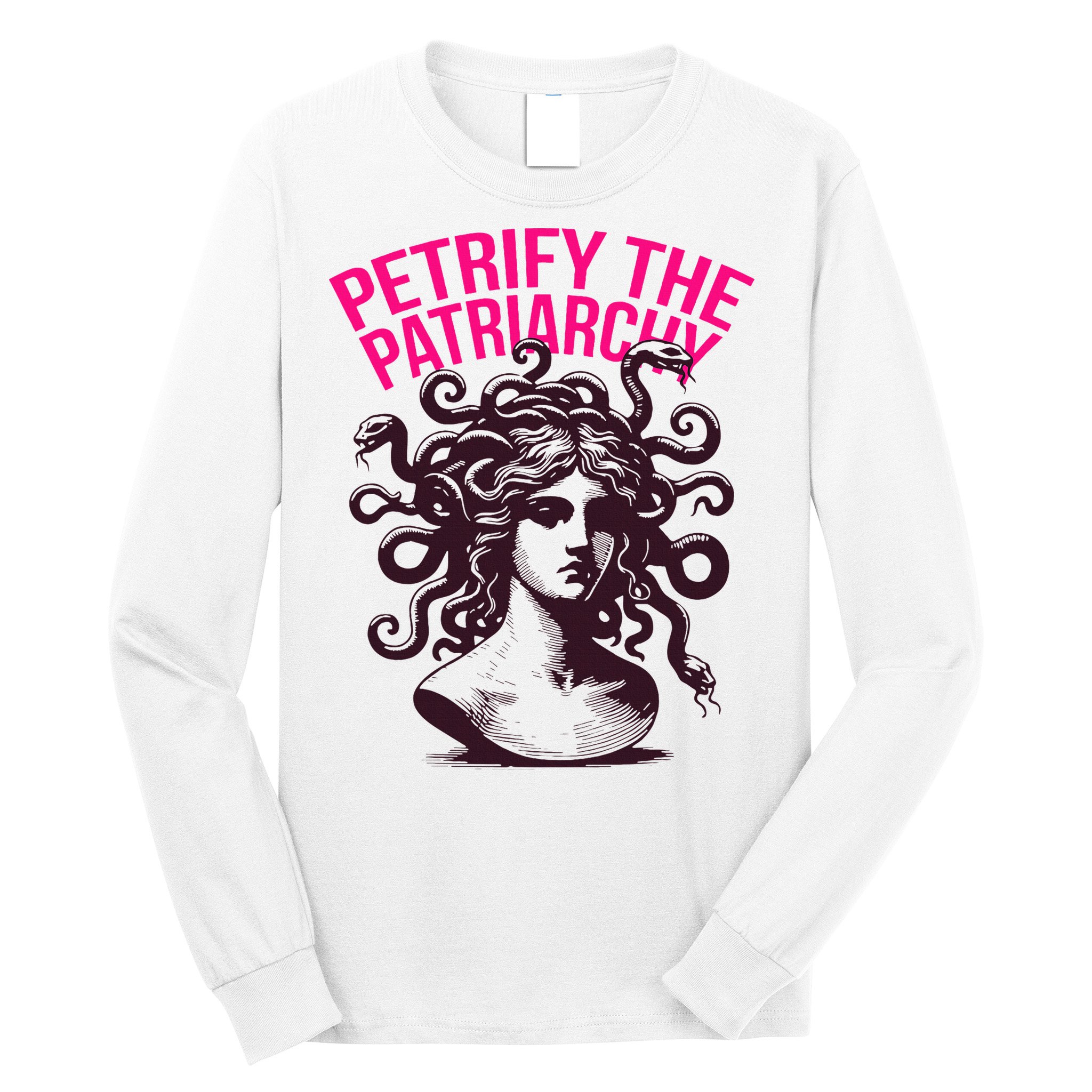Petrify The Patriarchy Medusa Greek Mythology. Long Sleeve Shirt