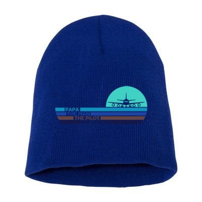 Papa The Pilot Legend Grandpa Pilot Aviation Retired Pil Great Gift Short Acrylic Beanie