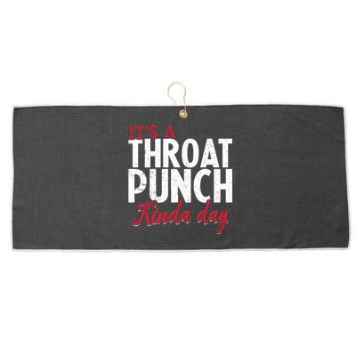 Punch Throat Punch Day It's A Throat Punch Kinda Day Funny Gift Large Microfiber Waffle Golf Towel