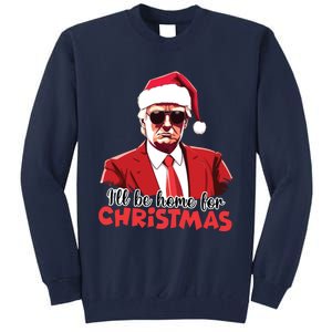 President Trump Pajamas ILl Be Home Christmas For Women Tall Sweatshirt