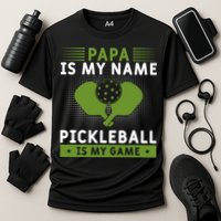 Pickleball Team Papa Is My Name Pickleball Is My Game Paddles Sport Gift Cooling Performance Crew T-Shirt