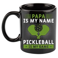 Pickleball Team Papa Is My Name Pickleball Is My Game Paddles Sport Gift 11oz C Handle Ceramic Mug