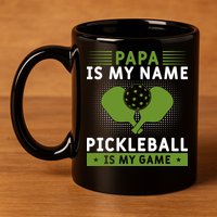 Pickleball Team Papa Is My Name Pickleball Is My Game Paddles Sport Gift 11oz C Handle Ceramic Mug