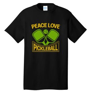 Pickleball Team Peace Love Pickleball Paddles Sport Gift Tall T-Shirt