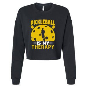 Pickleball Team Pickleball Is My Therapy Paddles Sport Gift Cropped Pullover Crew