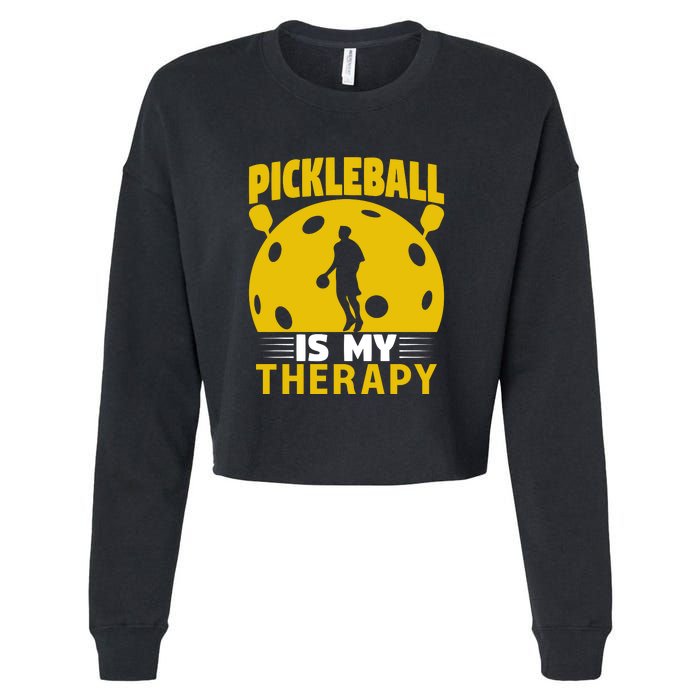 Pickleball Team Pickleball Is My Therapy Paddles Sport Gift Cropped Pullover Crew