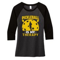 Pickleball Team Pickleball Is My Therapy Paddles Sport Gift Women's Tri-Blend 3/4-Sleeve Raglan Shirt