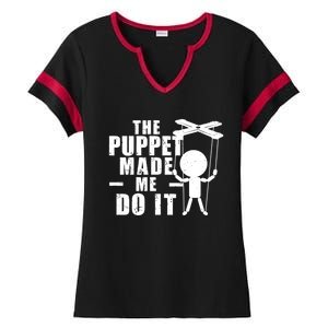 Puppeteer The Puppet Made Me Do It Marionette Great Gift Ladies Halftime Notch Neck Tee