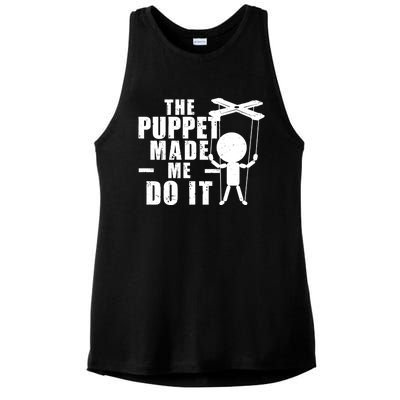 Puppeteer The Puppet Made Me Do It Marionette Great Gift Ladies PosiCharge Tri-Blend Wicking Tank