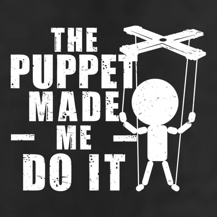 Puppeteer The Puppet Made Me Do It Marionette Great Gift Garment-Dyed Fleece Hoodie