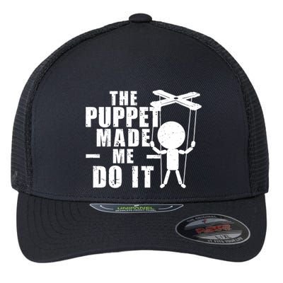 Puppeteer The Puppet Made Me Do It Marionette Great Gift Flexfit Unipanel Trucker Cap