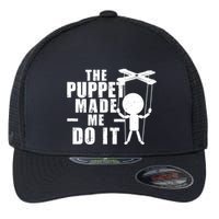 Puppeteer The Puppet Made Me Do It Marionette Great Gift Flexfit Unipanel Trucker Cap
