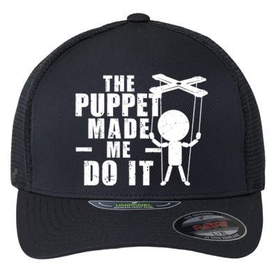 Puppeteer The Puppet Made Me Do It Marionette Great Gift Flexfit Unipanel Trucker Cap