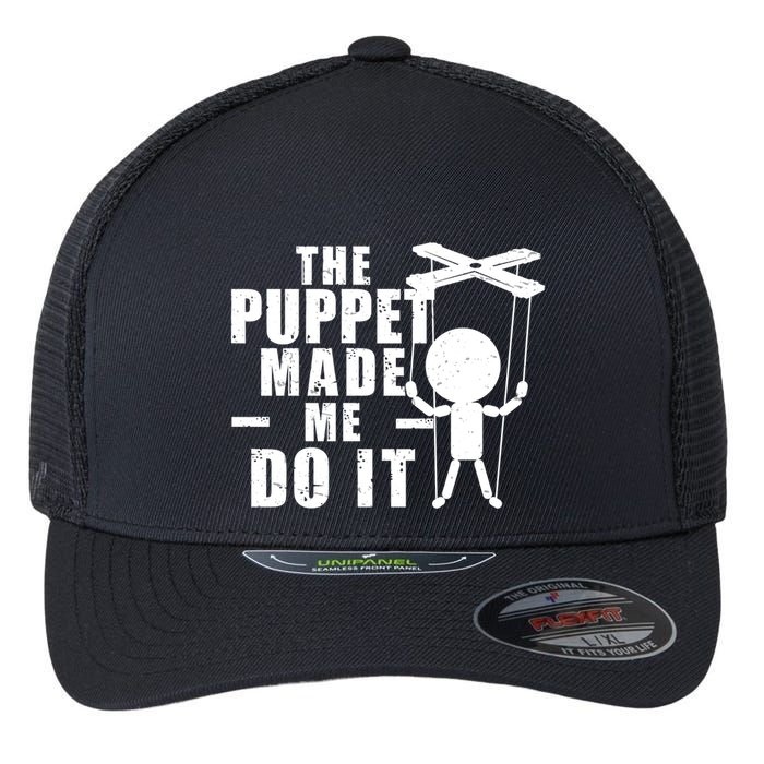 Puppeteer The Puppet Made Me Do It Marionette Great Gift Flexfit Unipanel Trucker Cap