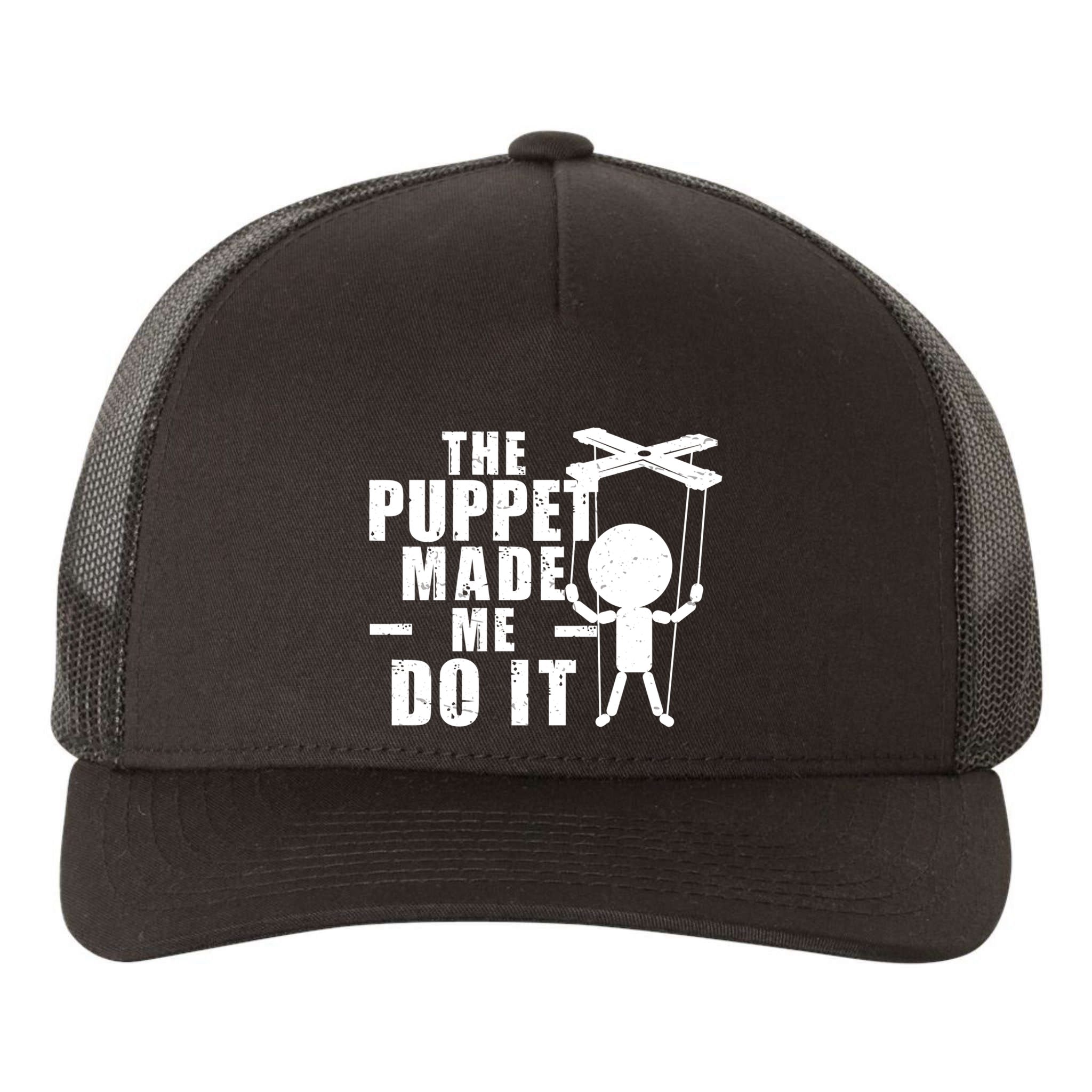 Puppeteer The Puppet Made Me Do It Marionette Great Gift Yupoong Adult 5-Panel Trucker Hat