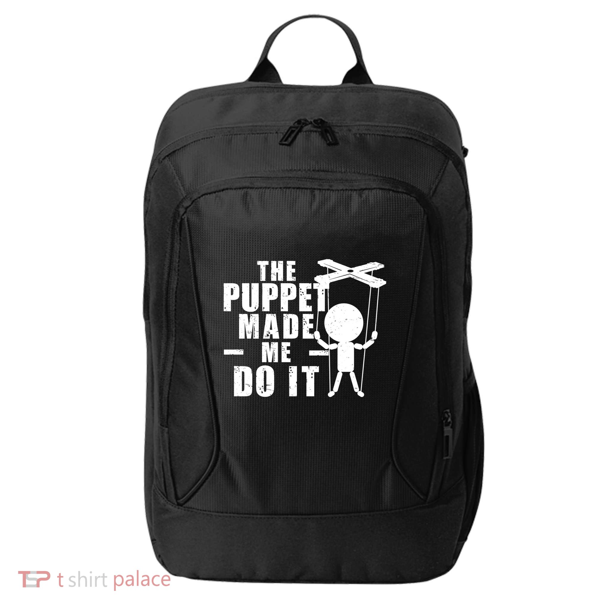 Puppeteer The Puppet Made Me Do It Marionette Great Gift City Backpack