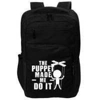 Puppeteer The Puppet Made Me Do It Marionette Great Gift Impact Tech Backpack