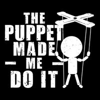 Puppeteer The Puppet Made Me Do It Marionette Great Gift Sustainable Bucket Hat