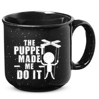 Puppeteer The Puppet Made Me Do It Marionette Great Gift 15oz Campfire Ceramic Mug
