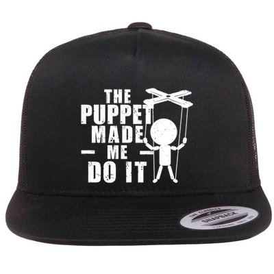 Puppeteer The Puppet Made Me Do It Marionette Great Gift Flatbill Hat