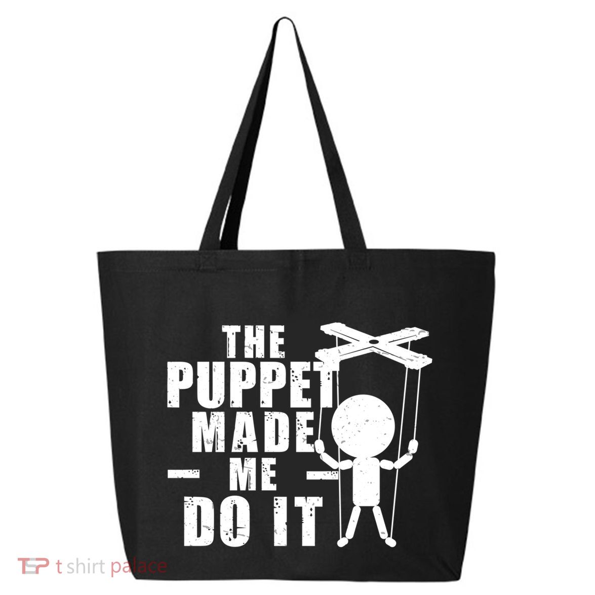 Puppeteer The Puppet Made Me Do It Marionette Great Gift 25L Jumbo Tote