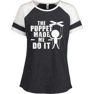 Puppeteer The Puppet Made Me Do It Marionette Great Gift Enza Ladies Jersey Colorblock Tee