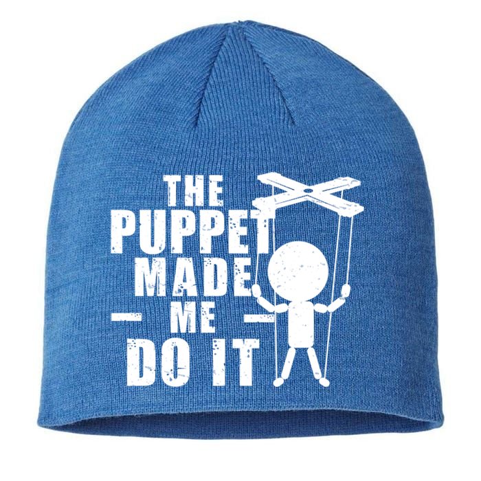 Puppeteer The Puppet Made Me Do It Marionette Great Gift Sustainable Beanie