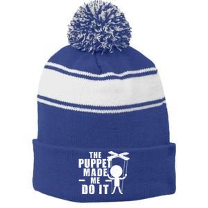 Puppeteer The Puppet Made Me Do It Marionette Great Gift Stripe Pom Pom Beanie