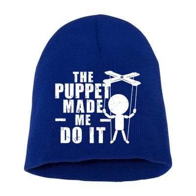 Puppeteer The Puppet Made Me Do It Marionette Great Gift Short Acrylic Beanie