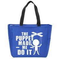 Puppeteer The Puppet Made Me Do It Marionette Great Gift Zip Tote Bag