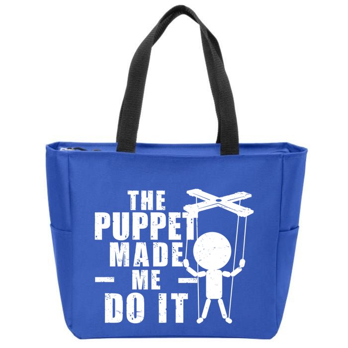 Puppeteer The Puppet Made Me Do It Marionette Great Gift Zip Tote Bag