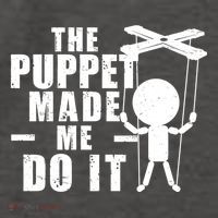 Puppeteer The Puppet Made Me Do It Marionette Great Gift Vector Backpack