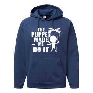 Puppeteer The Puppet Made Me Do It Marionette Great Gift Performance Fleece Hoodie