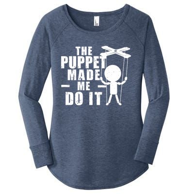 Puppeteer The Puppet Made Me Do It Marionette Great Gift Women's Perfect Tri Tunic Long Sleeve Shirt