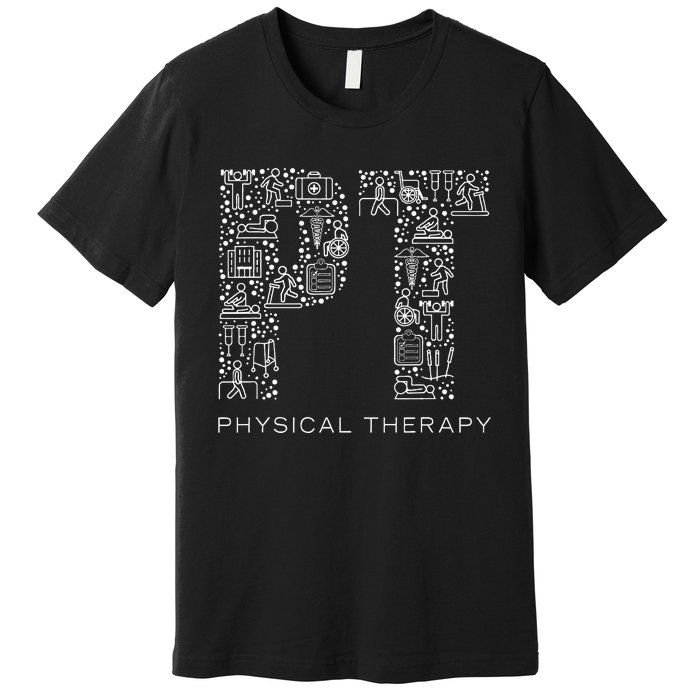 Physical Therapist Physical Therapy Gift Pt Month Premium T-Shirt