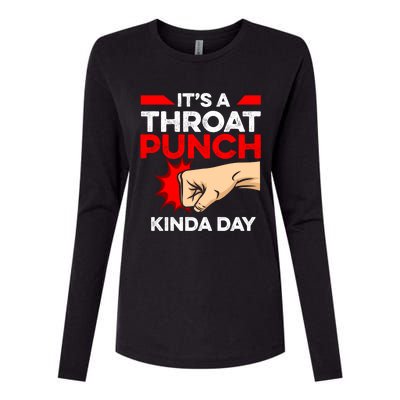 Punch Throat Punch It's A Throat Punch Kinda Day Funny Gift Womens Cotton Relaxed Long Sleeve T-Shirt