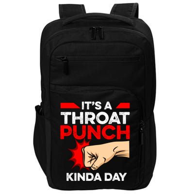 Punch Throat Punch It's A Throat Punch Kinda Day Funny Gift Impact Tech Backpack