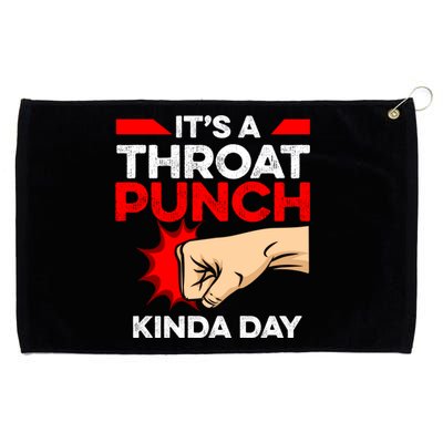 Punch Throat Punch It's A Throat Punch Kinda Day Funny Gift Grommeted Golf Towel