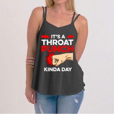 Punch Throat Punch It's A Throat Punch Kinda Day Funny Gift Women's Strappy Tank