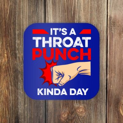 Punch Throat Punch It's A Throat Punch Kinda Day Funny Gift Coaster