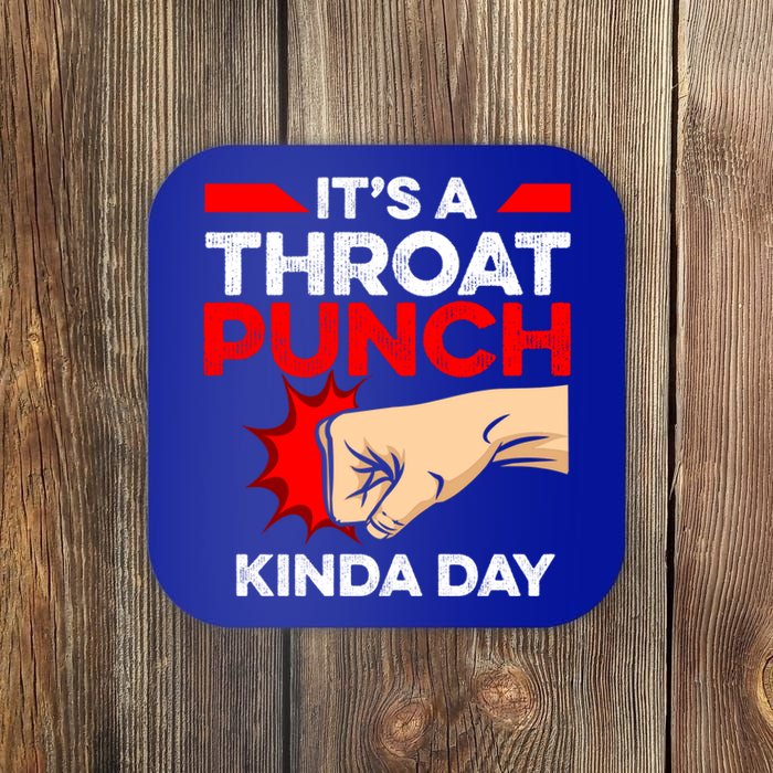 Punch Throat Punch It's A Throat Punch Kinda Day Funny Gift Coaster