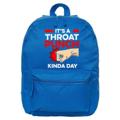 Punch Throat Punch It's A Throat Punch Kinda Day Funny Gift 16 in Basic Backpack