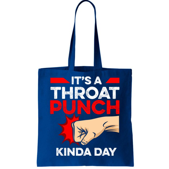 Punch Throat Punch It's A Throat Punch Kinda Day Funny Gift Tote Bag