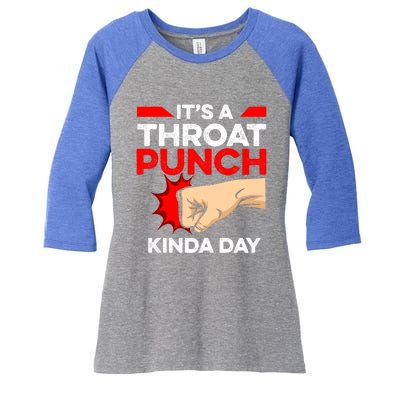 Punch Throat Punch It's A Throat Punch Kinda Day Funny Gift Women's Tri-Blend 3/4-Sleeve Raglan Shirt