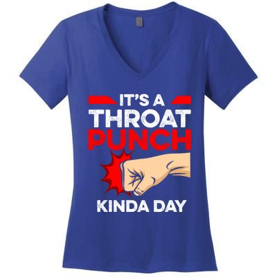 Punch Throat Punch It's A Throat Punch Kinda Day Funny Gift Women's V-Neck T-Shirt