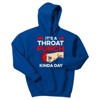 Punch Throat Punch It's A Throat Punch Kinda Day Funny Gift Kids Hoodie