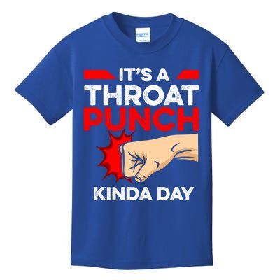 Punch Throat Punch It's A Throat Punch Kinda Day Funny Gift Kids T-Shirt