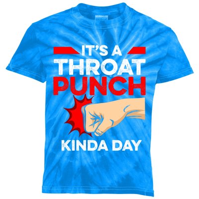 Punch Throat Punch It's A Throat Punch Kinda Day Funny Gift Kids Tie-Dye T-Shirt