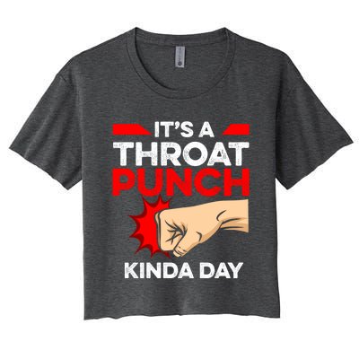 Punch Throat Punch It's A Throat Punch Kinda Day Funny Gift Women's Crop Top Tee