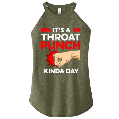 Punch Throat Punch It's A Throat Punch Kinda Day Funny Gift Women's Perfect Tri Rocker Tank